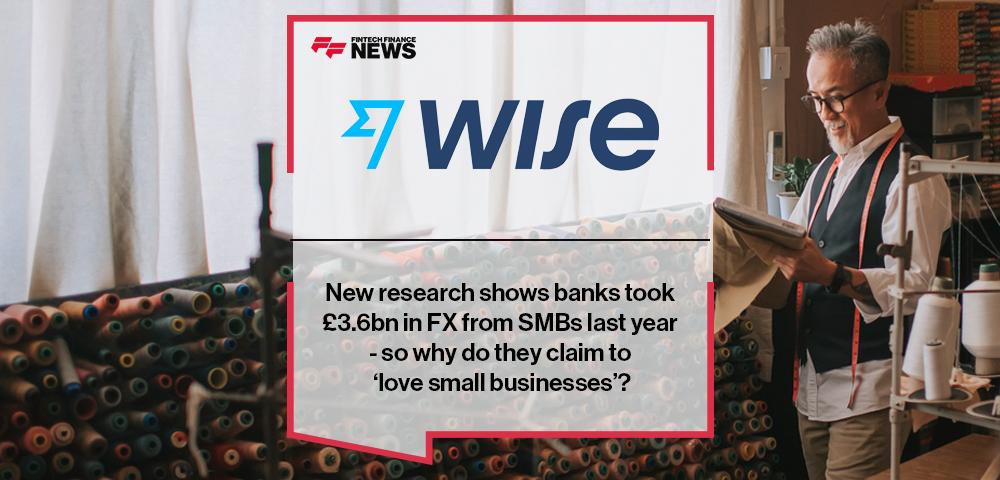 New research shows banks took £3.6bn in FX from SMBs last year - so why do they claim to ‘love small businesses’?