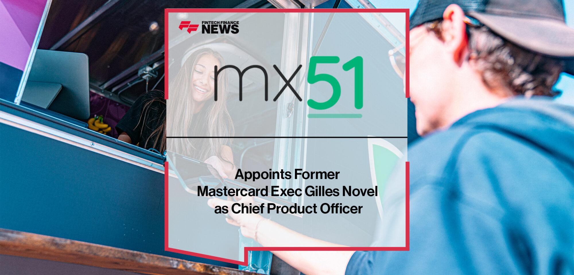 mx51 appoints former Mastercard exec Gilles Novel as Chief Product Officer