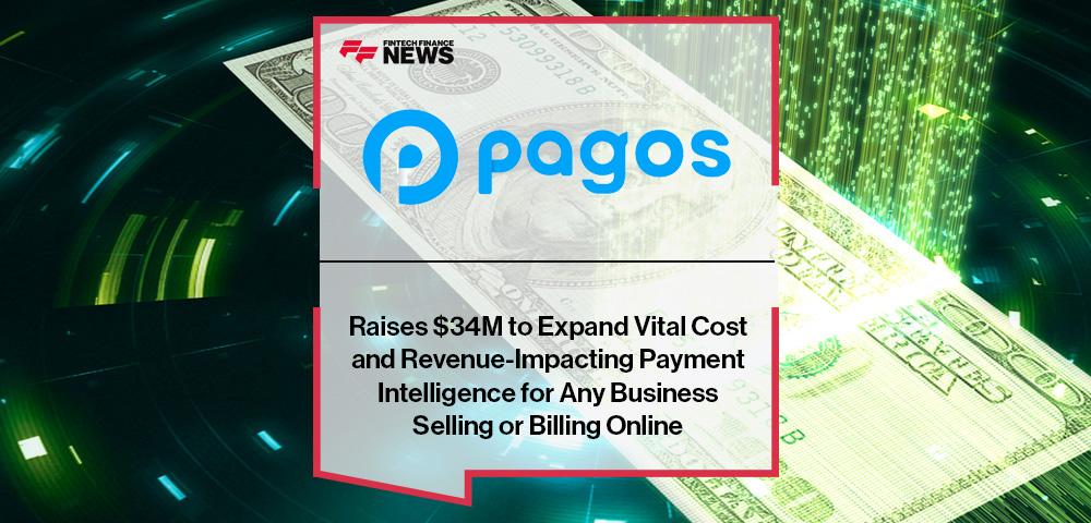 Pagos Raises $34M to Expand Vital Cost and Revenue-Impacting Payment Intelligence for Any Business Selling or Billing Online