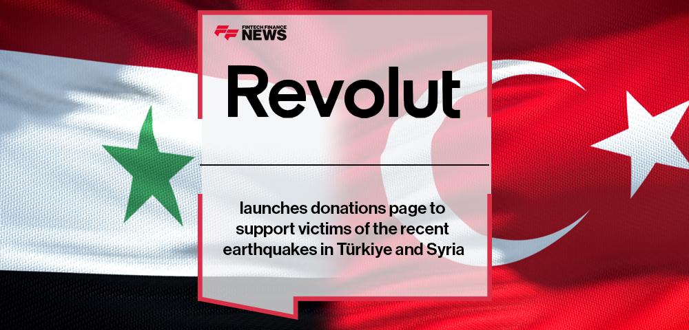 Revolut launches donations page to support victims of the recent earthquakes in Türkiye and Syria