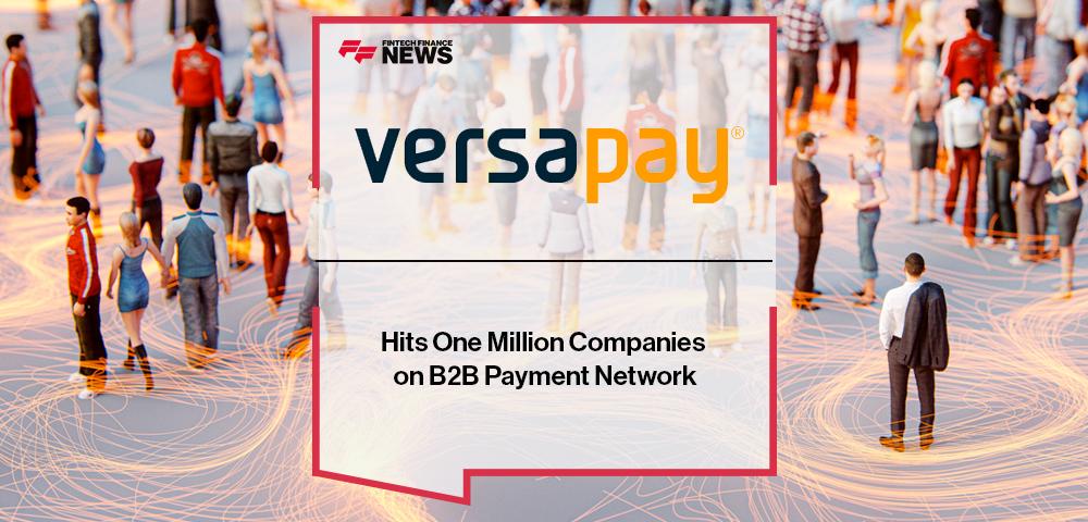 Versapay Hits One Million Companies on B2B Payment Network