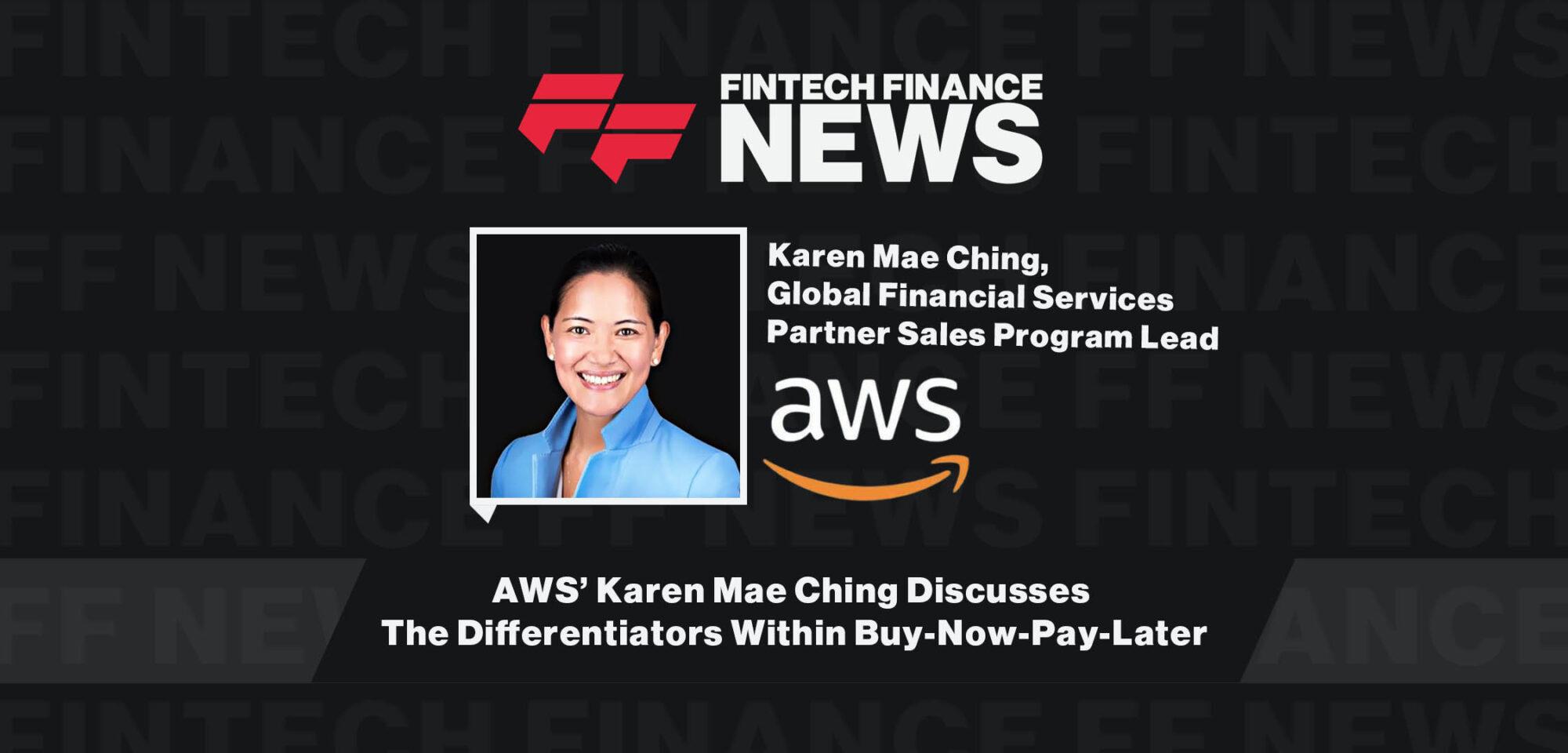 AWS’ Karen Mae Ching Discusses The Differentiators Within Buy-Now-Pay-Later|AWS’ Karen Mae Chin Discusses The Differentiators Within Buy-Now-Pay-Later