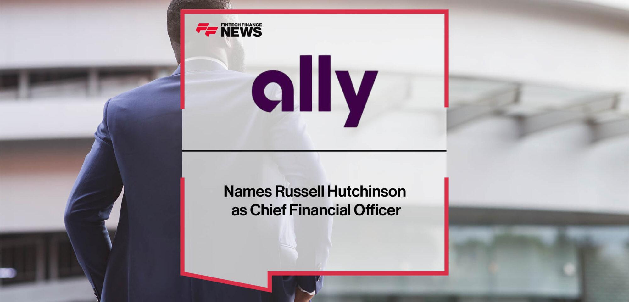Ally Names Russell Hutchinson as Chief Financial Officer