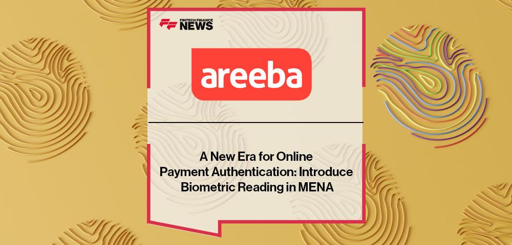 A New Era for Online Payment Authentication: areeba to Introduce Biometric Reading in MENA