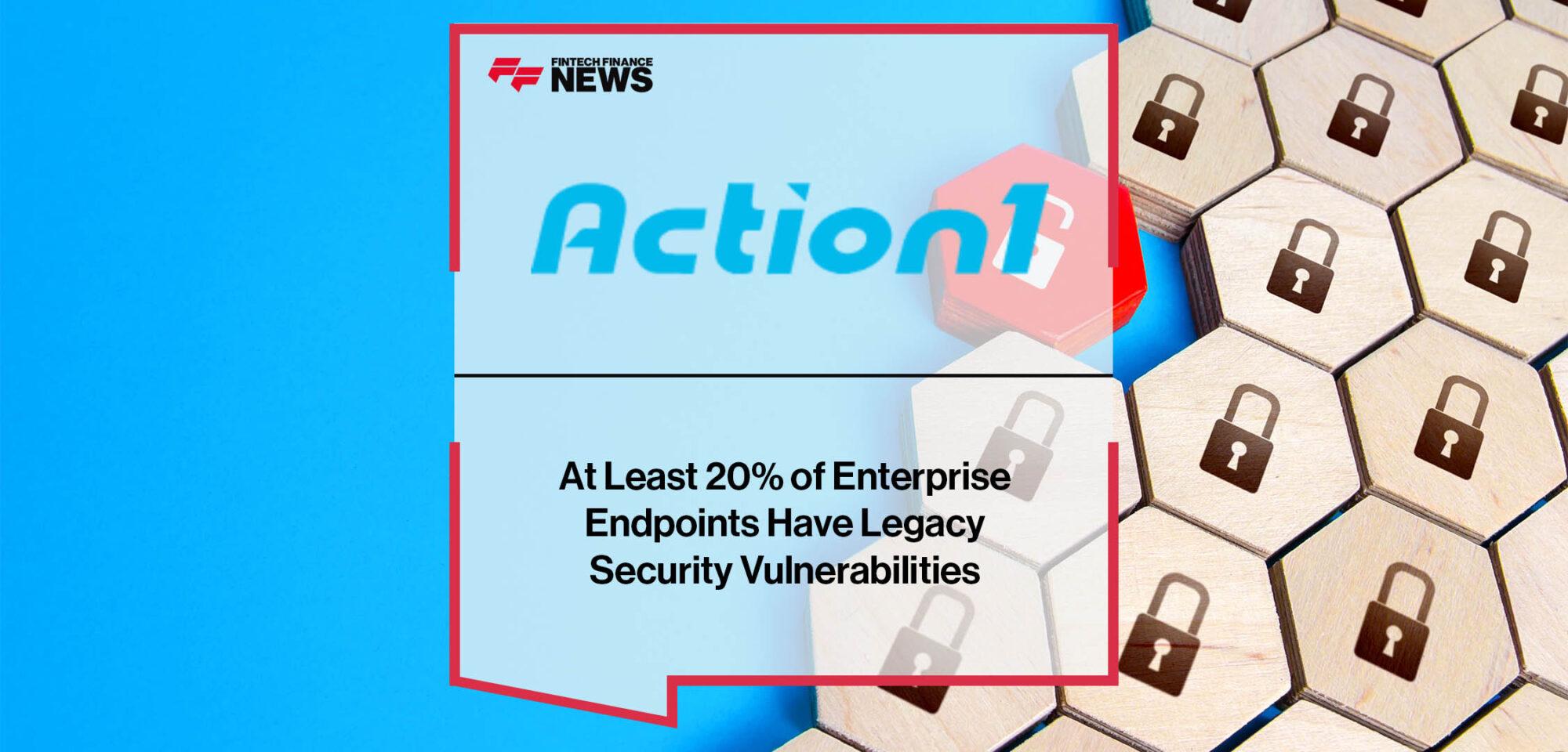At Least 20% of Enterprise Endpoints Have Legacy Security Vulnerabilities