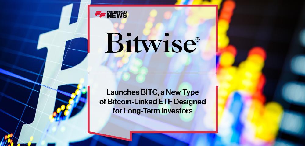 Bitwise Launches BITC, a New Type of Bitcoin-Linked ETF Designed for Long-Term Investors