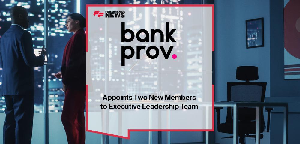 BankProv Appoints Two New Members to Executive Leadership Team