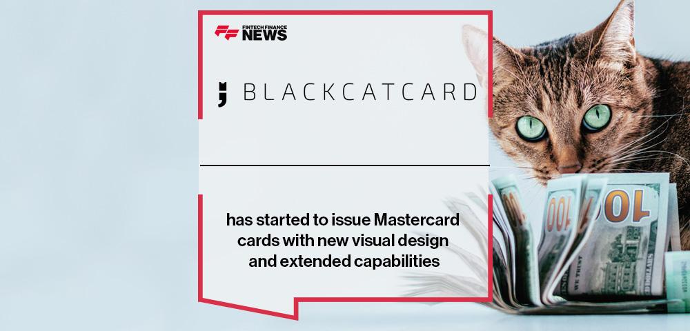 Neobank Blackcatcard has started to issue Mastercard cards with new visual design and extended capabilities