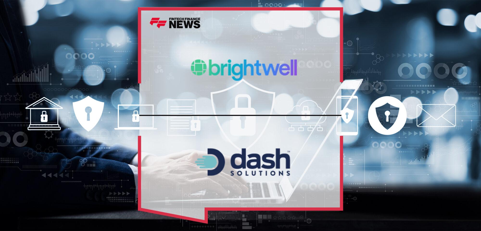 Brightwell Partners with Dash Solutions, Formerly Known as Prepaid Technologies, Bringing Security and Remittances to its Platform|Brightwell Partners with Prepaid Technologies, Bringing Security and Remittances to its Platform