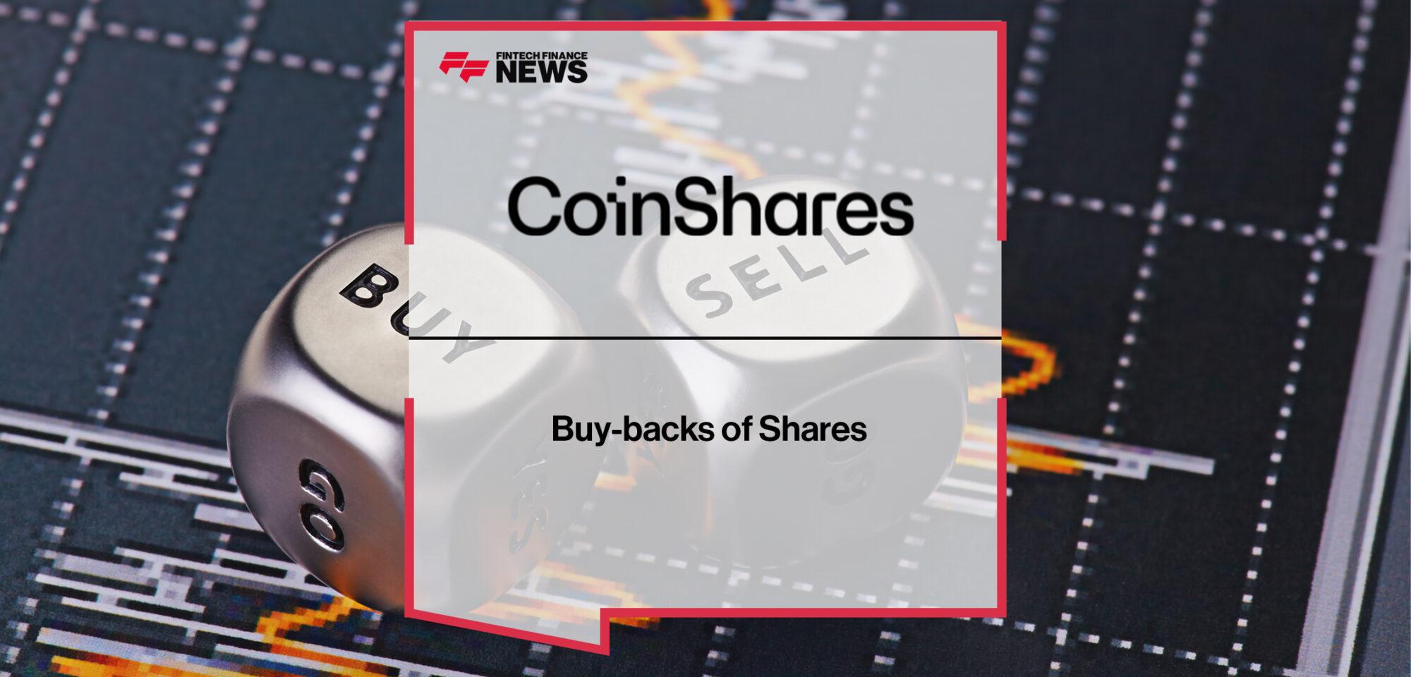 Buy-backs of Shares in CoinShares International Limited
