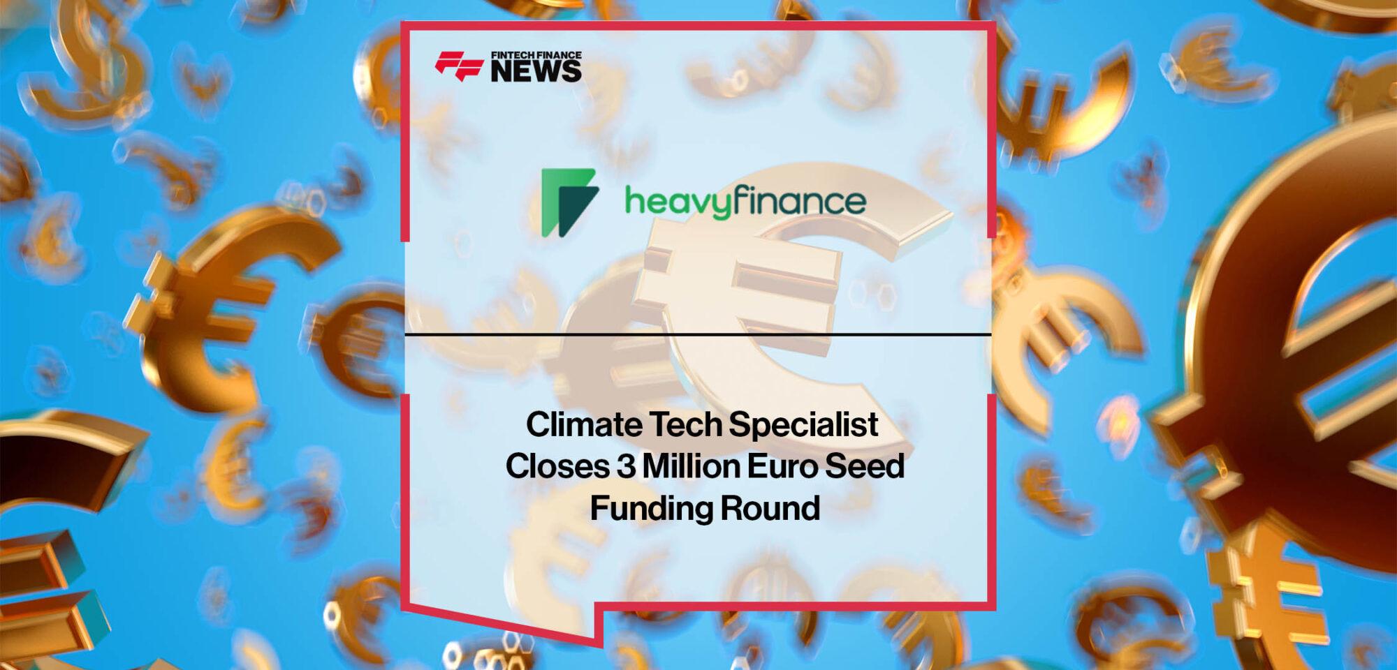 Climate Tech specialist HeavyFinance Closes 3 Million Euro Seed Funding Round