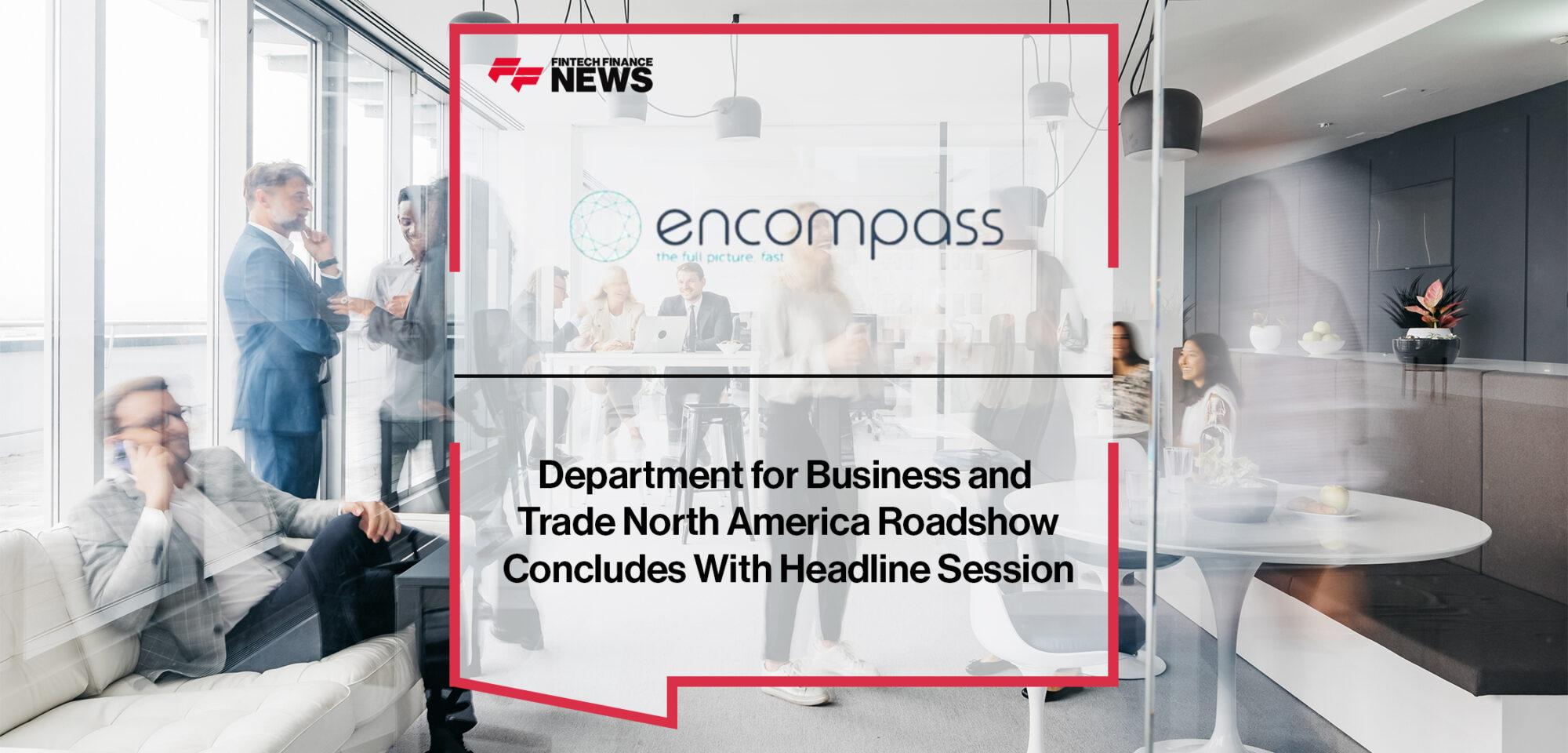 Department for Business and Trade North America Roadshow Concludes With Headline Session From Encompass