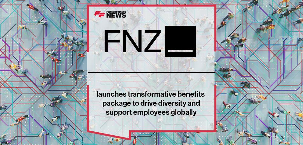 FNZ launches transformative benefits package to drive diversity and support employees globally