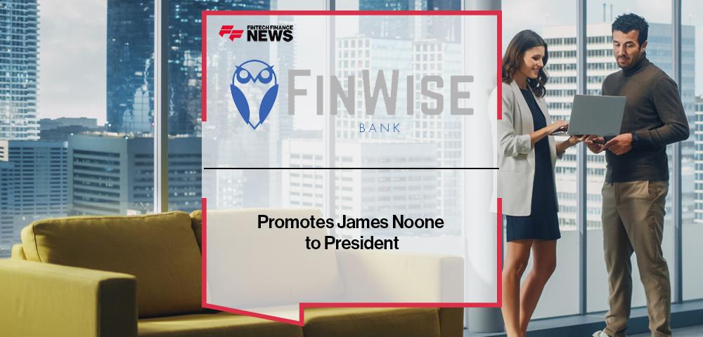 FinWise Bancorp Promotes James Noone to President of FinWise Bank