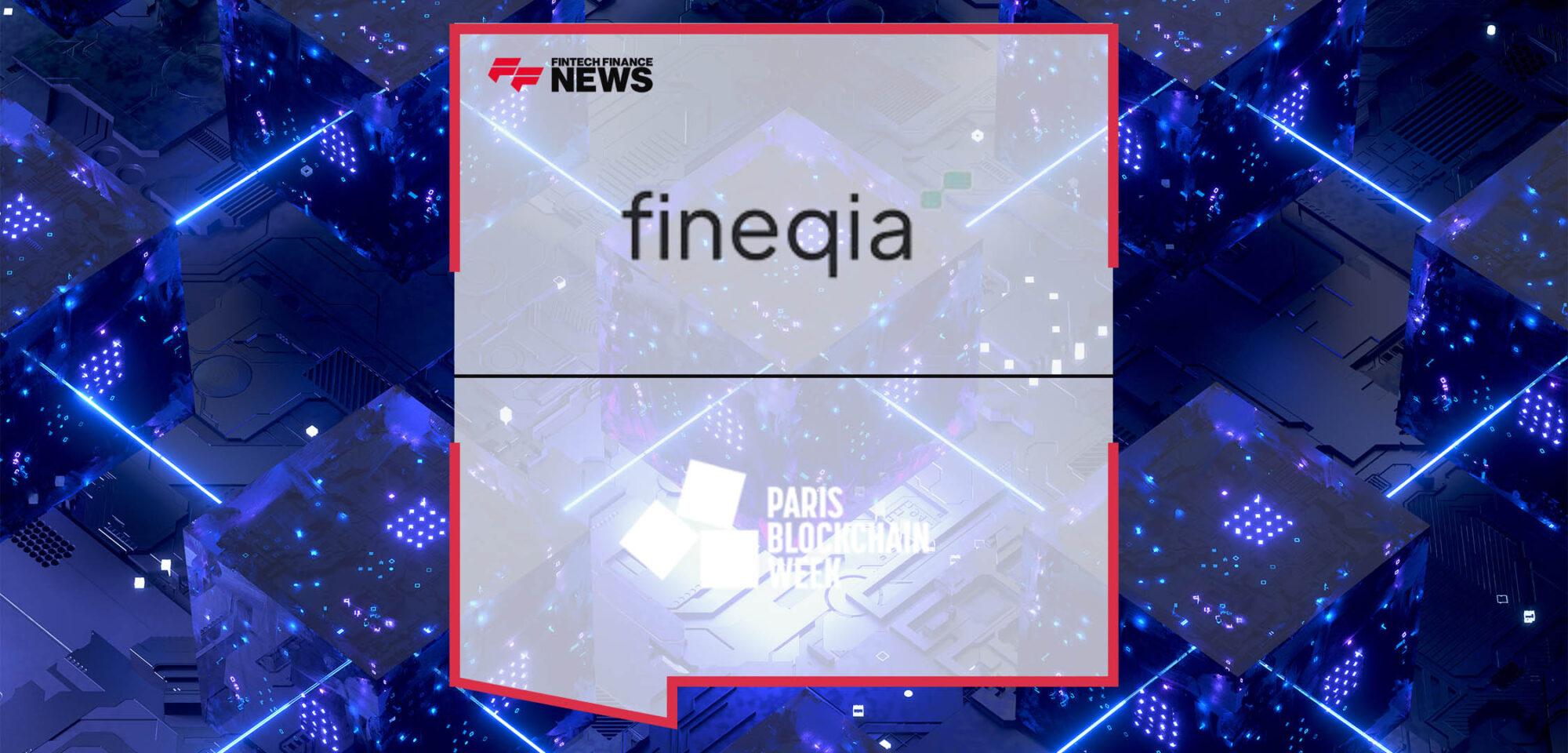 Fineqia Announces Partnership with Paris Blockchain Week to Accelerate Digital Asset Innovation