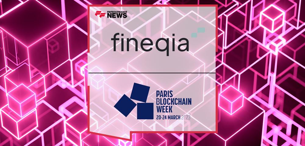 Fineqia Announces Partnership with Paris Blockchain Week to Accelerate Digital Asset Innovation