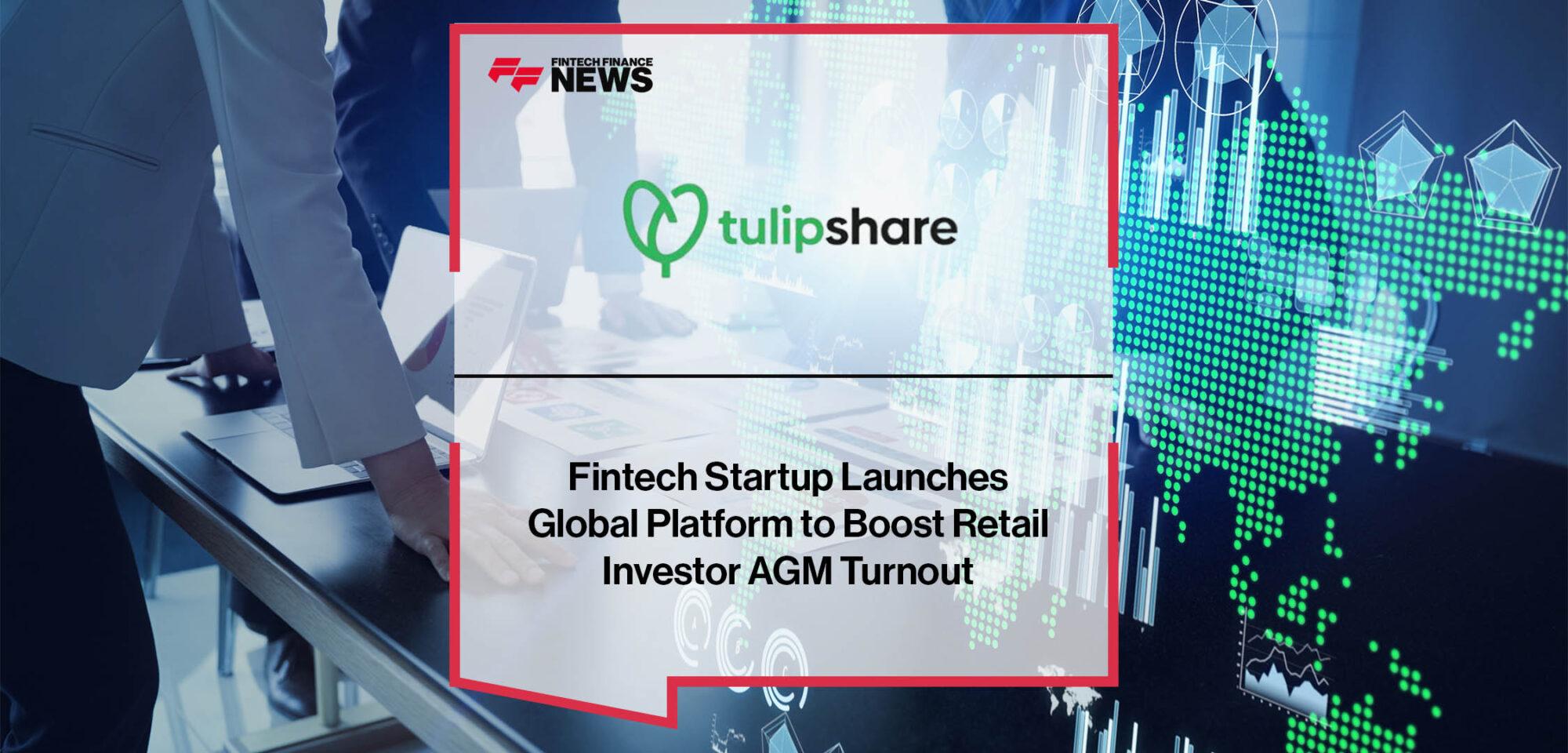 Fintech Startup Tulipshare Launches Global Platform to Boost Retail Investor AGM Turnout