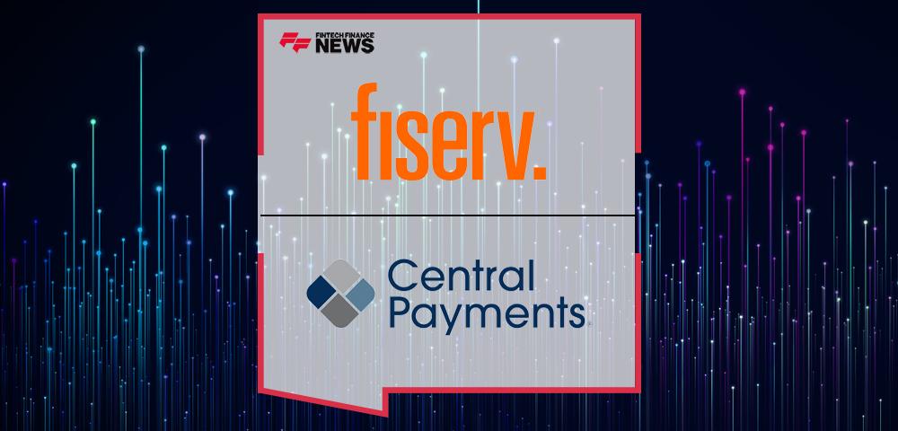 Fiserv and Central Payments Deliver Modern Issuing Capabilities to Fintechs and Financial Institutions