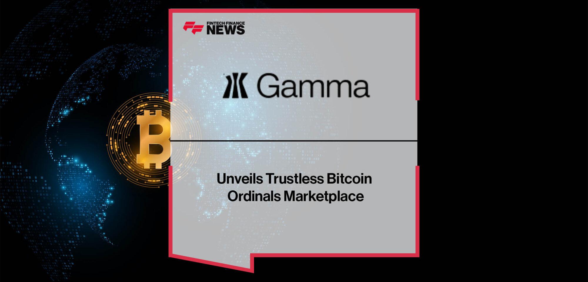 Gamma.io Unveils Trustless Bitcoin Ordinals Marketplace