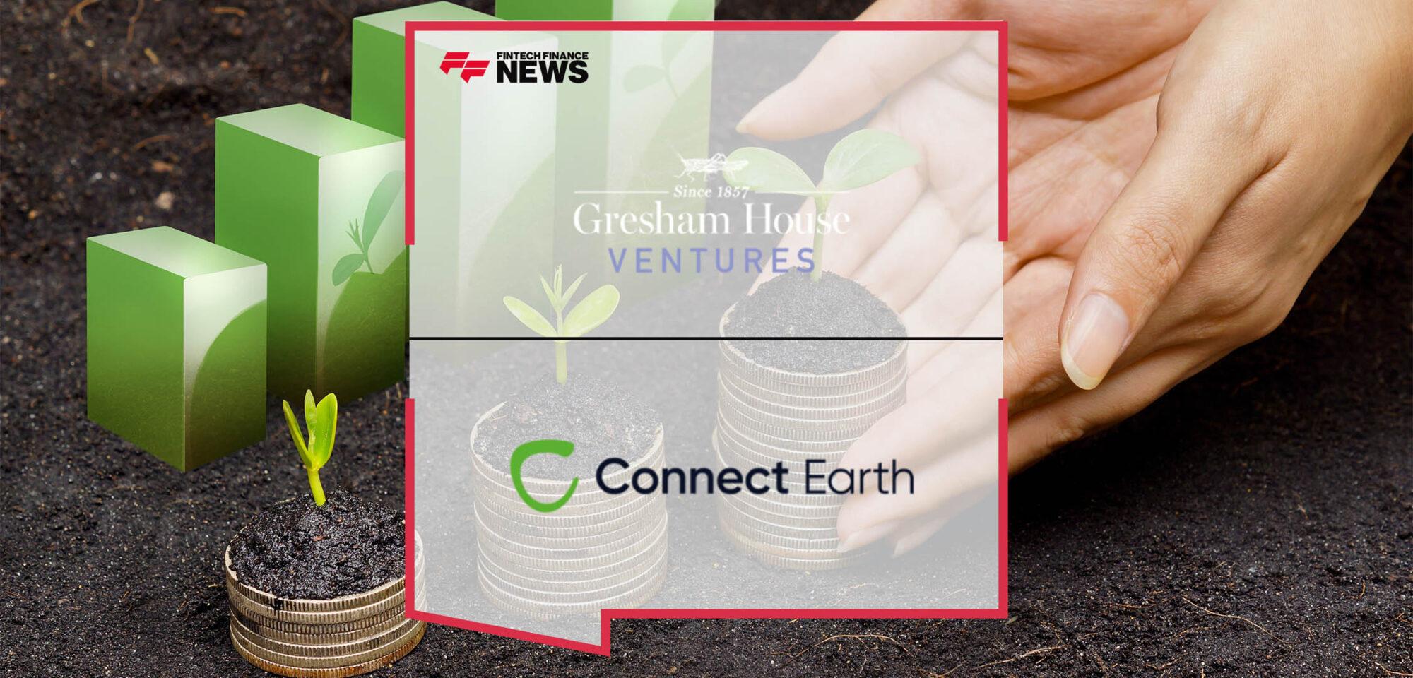 Gresham House Ventures Leads £4.65mn Investment Round in Climate Impact Data Business Connect Earth