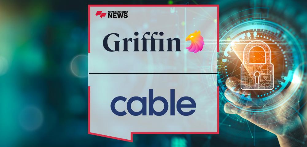 Cable and new UK bank Griffin partner to integrate robust automated financial crime assurance into Griffin’s BaaS platform