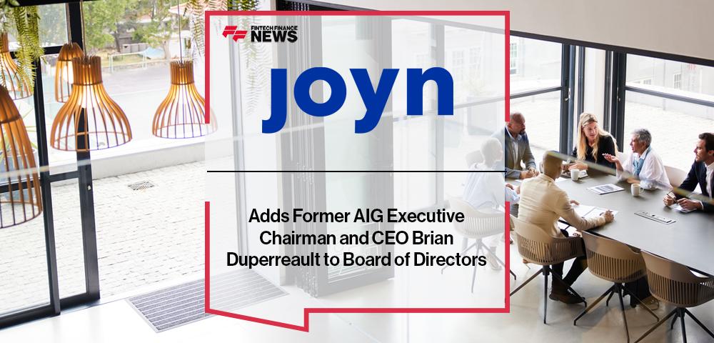 Joyn Insurance Adds Former AIG Executive Chairman and CEO Brian Duperreault to Board of Directors