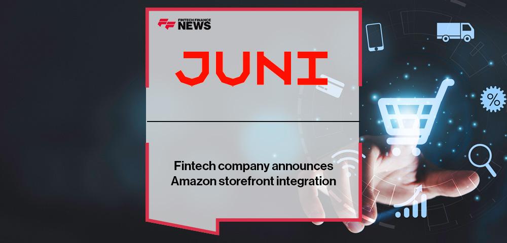 Fintech company Juni announces Amazon storefront integration
