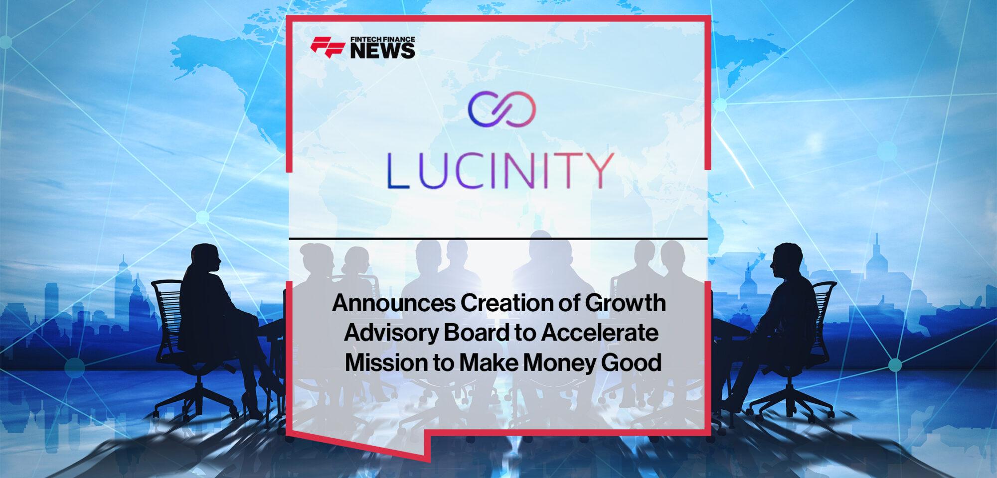 Lucinity Announces Creation of Growth Advisory Board to Accelerate Mission to Make Money Good