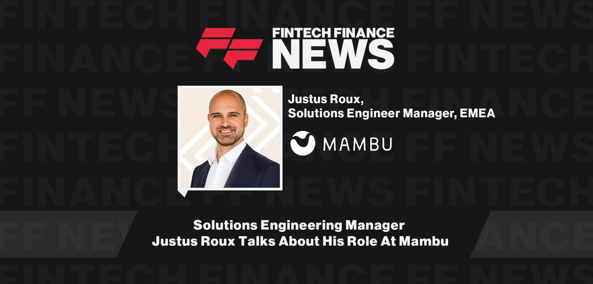 Solutions Engineering Manager Justus Roux Talks About His Role At Mambu