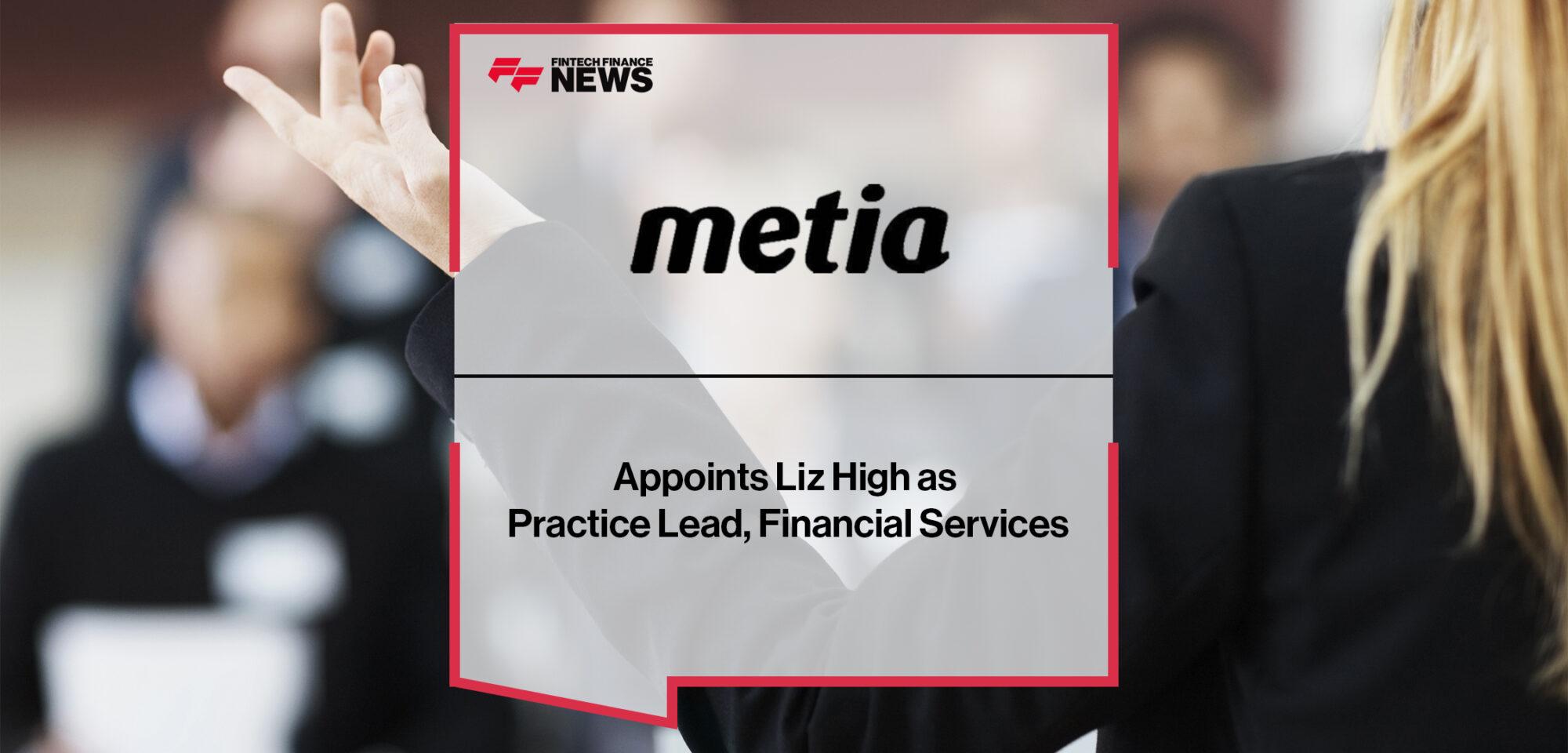 Metia Group Appoints Liz High as Practice Lead, Financial Services