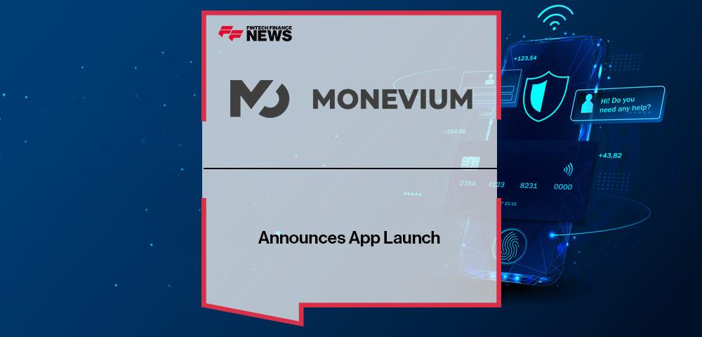 Monevium Announces App Launch