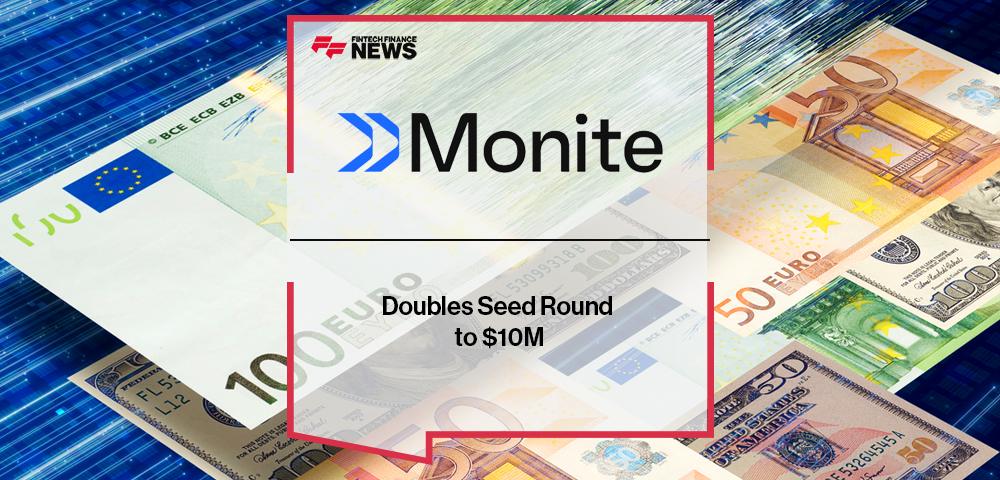 Monite Doubles Seed Round to $10M
