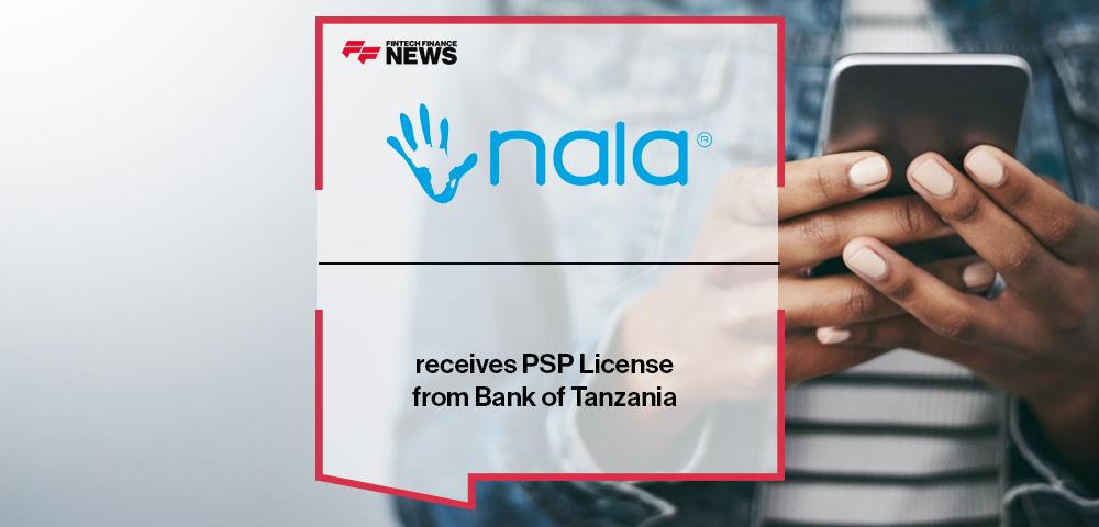 NALA receives PSP License from Bank of Tanzania