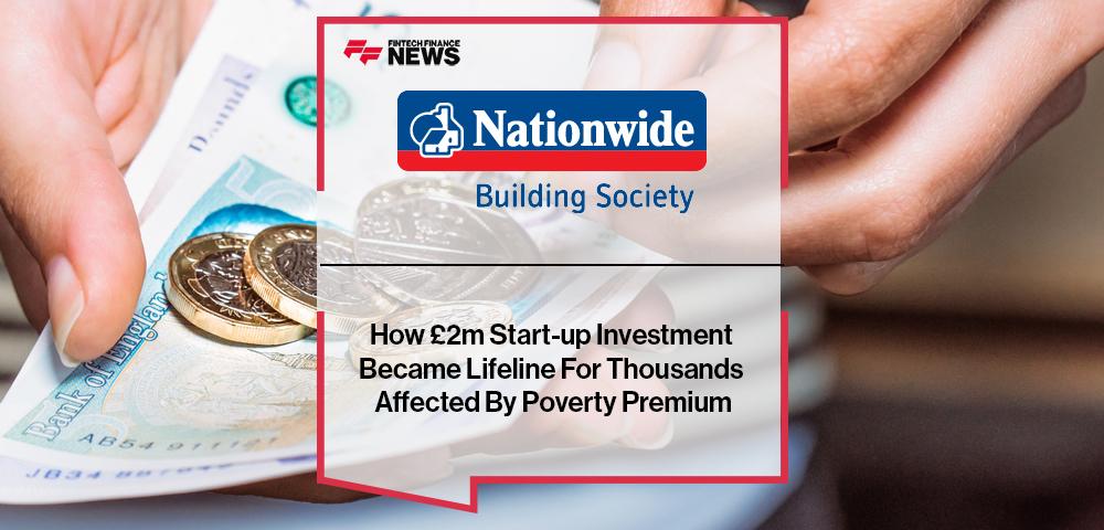 How Nationwide’s £2m Start-up Investment Became Lifeline For Thousands Affected By Poverty Premium
