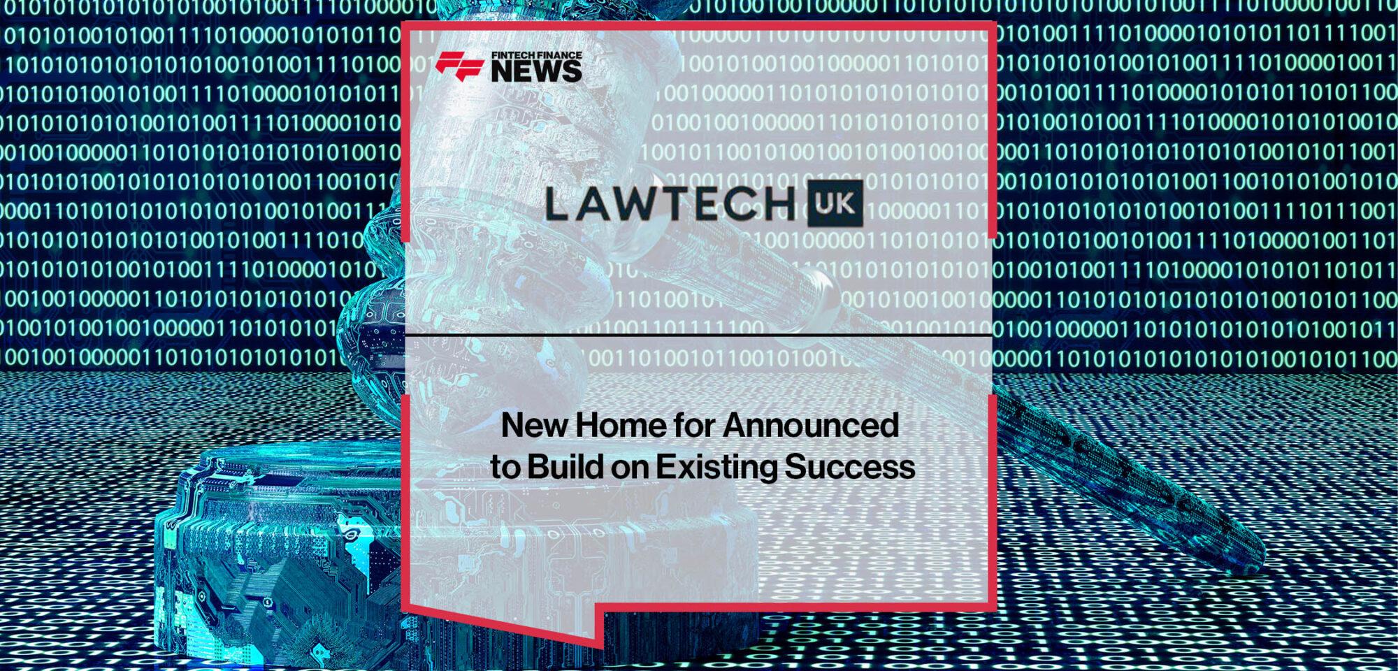 New Home for LawtechUk Announced to Build on Existing Success