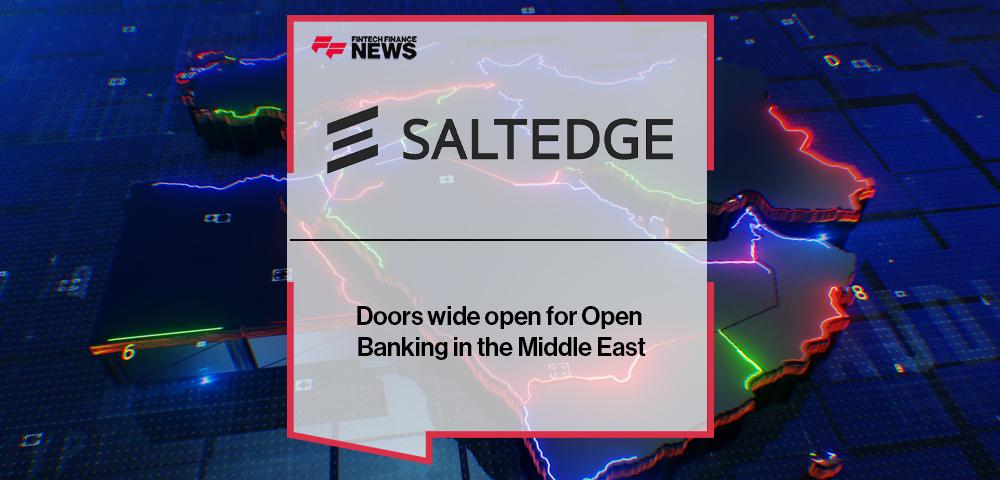 Salt Edge: Doors wide open for Open Banking in the Middle East