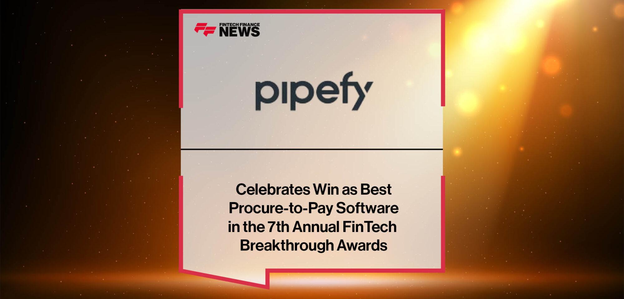 Pipefy Celebrates Win as Best Procure-to-Pay Software in the 7th Annual FinTech Breakthrough Awards