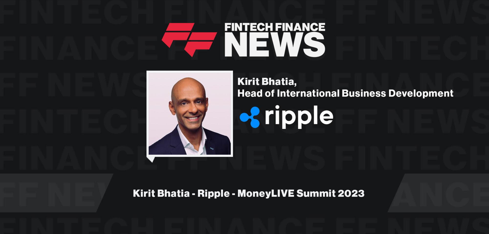Kirit Bhatia - Ripple - MoneyLIVE Summit 2023
