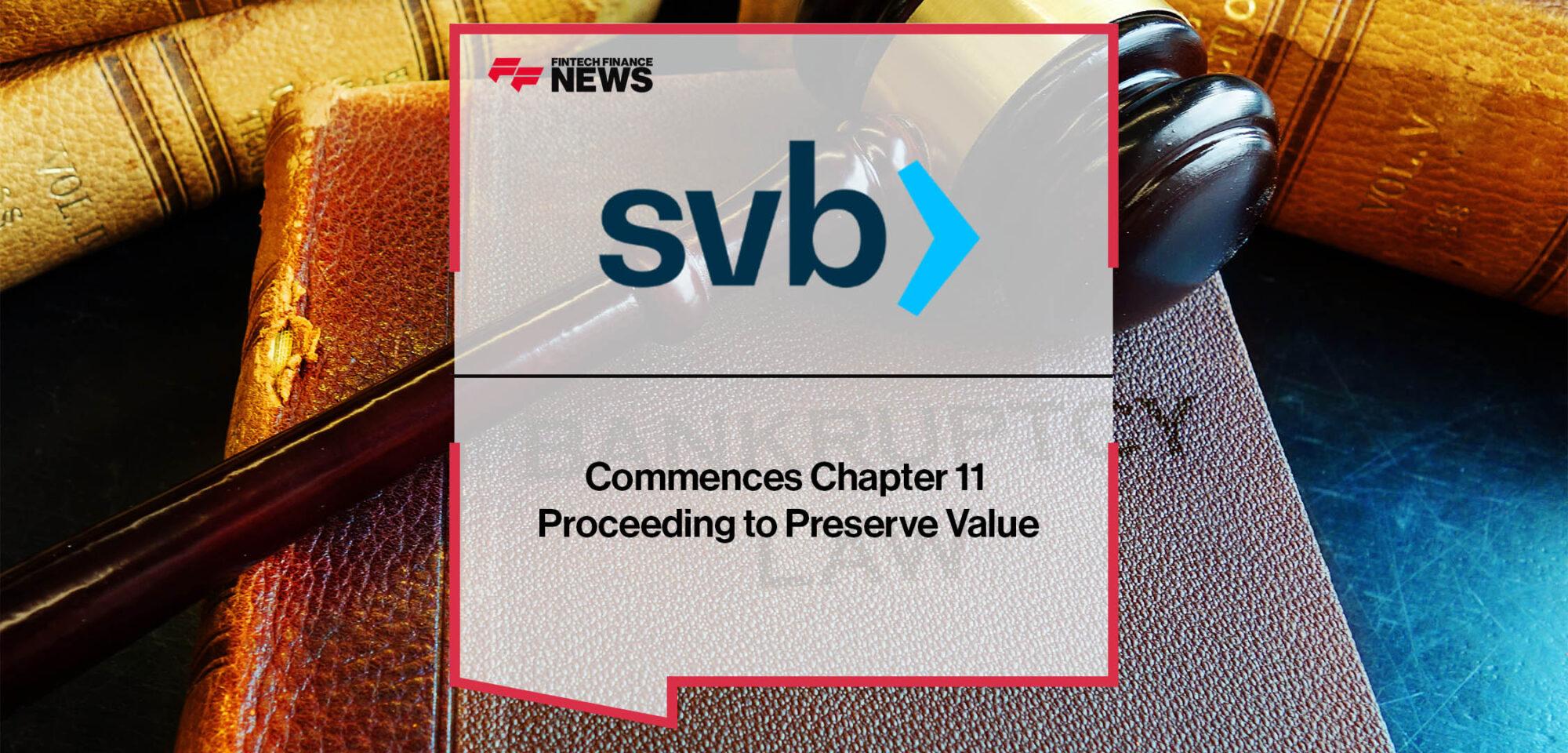 SVB Financial Group Commences Chapter 11 Proceeding to Preserve Value