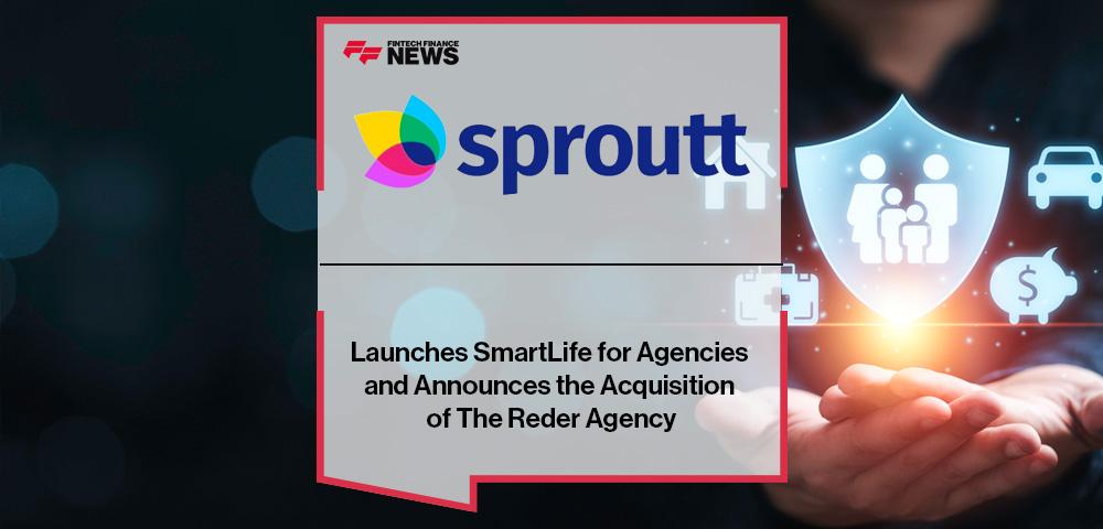 Sproutt Launches SmartLife for Agencies and Announces the Acquisition of The Reder Agency
