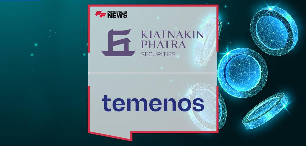 Thailand’s Kiatnakin Phatra Securities Selects Temenos to Adva