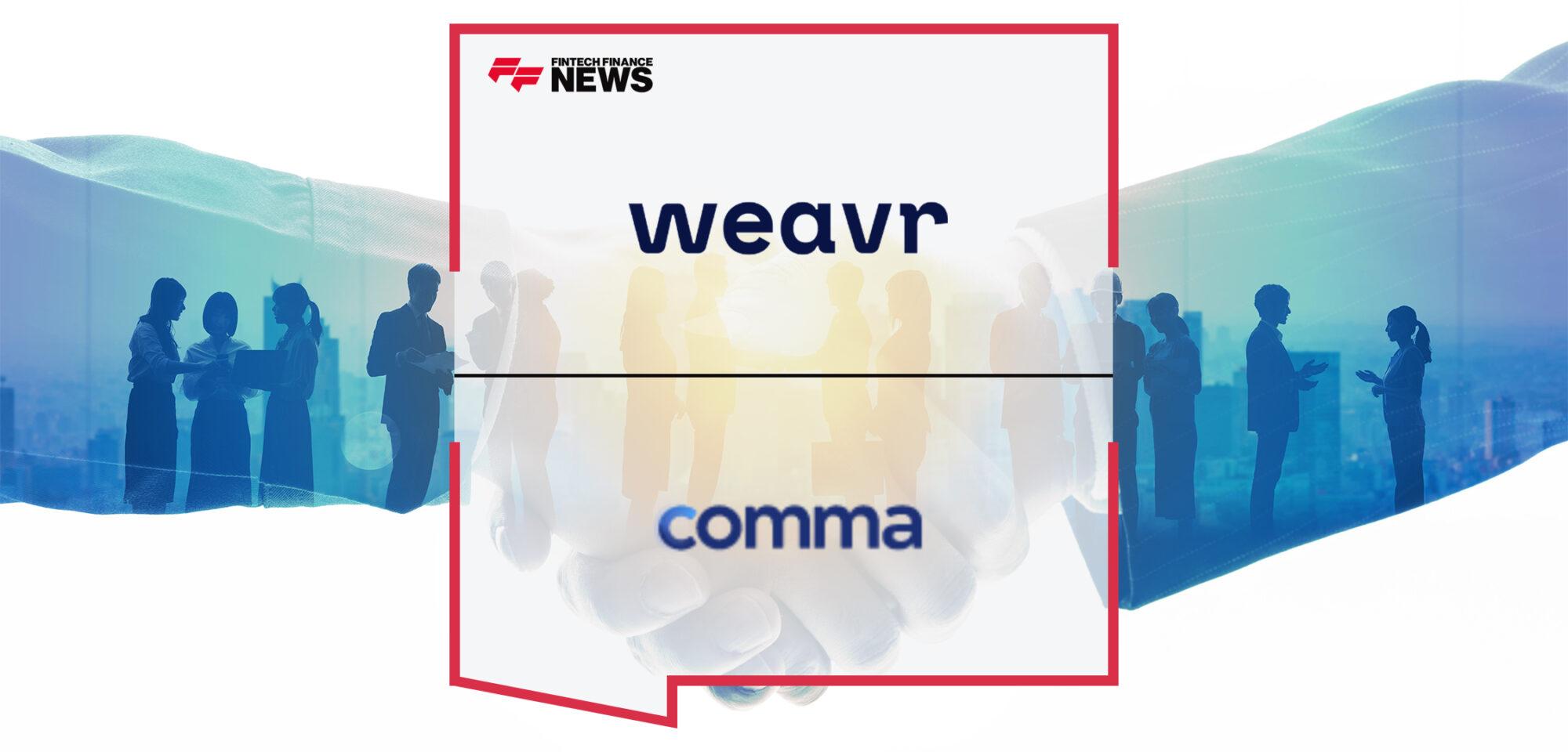 Weavr Acquires Comma to Build an Industry First Embedded Finance and Open Banking Platform