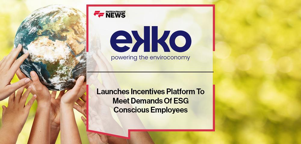 ekko Launches Incentives Platform To Meet Demands Of ESG Conscious Employees