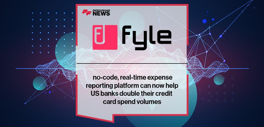 Fyle's no-code, real-time expense reporting platform can now help US banks double their credit card spend volumes
