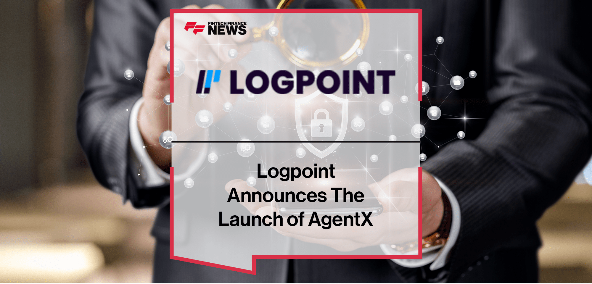 Logpoint Launches Endpoint Threat Detection and Remediation Capabilities to Augment Converged Security Operations Platform