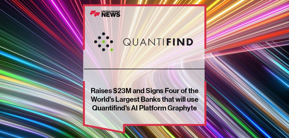 Quantifind Raises $23M and Signs Four of the World's Largest Banks that will use Quantifind's AI Platform Graphyte