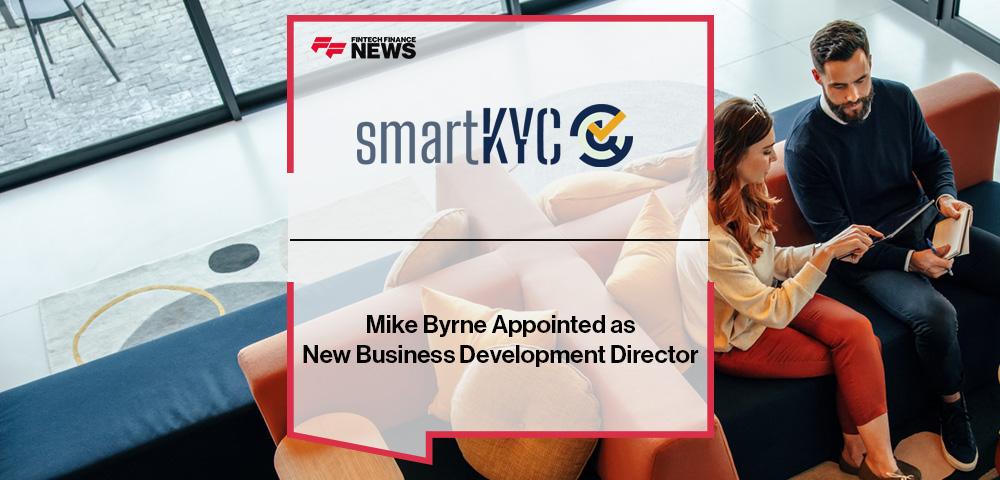 Mike Byrne Appointed as smartKYC’s New Business Development Director