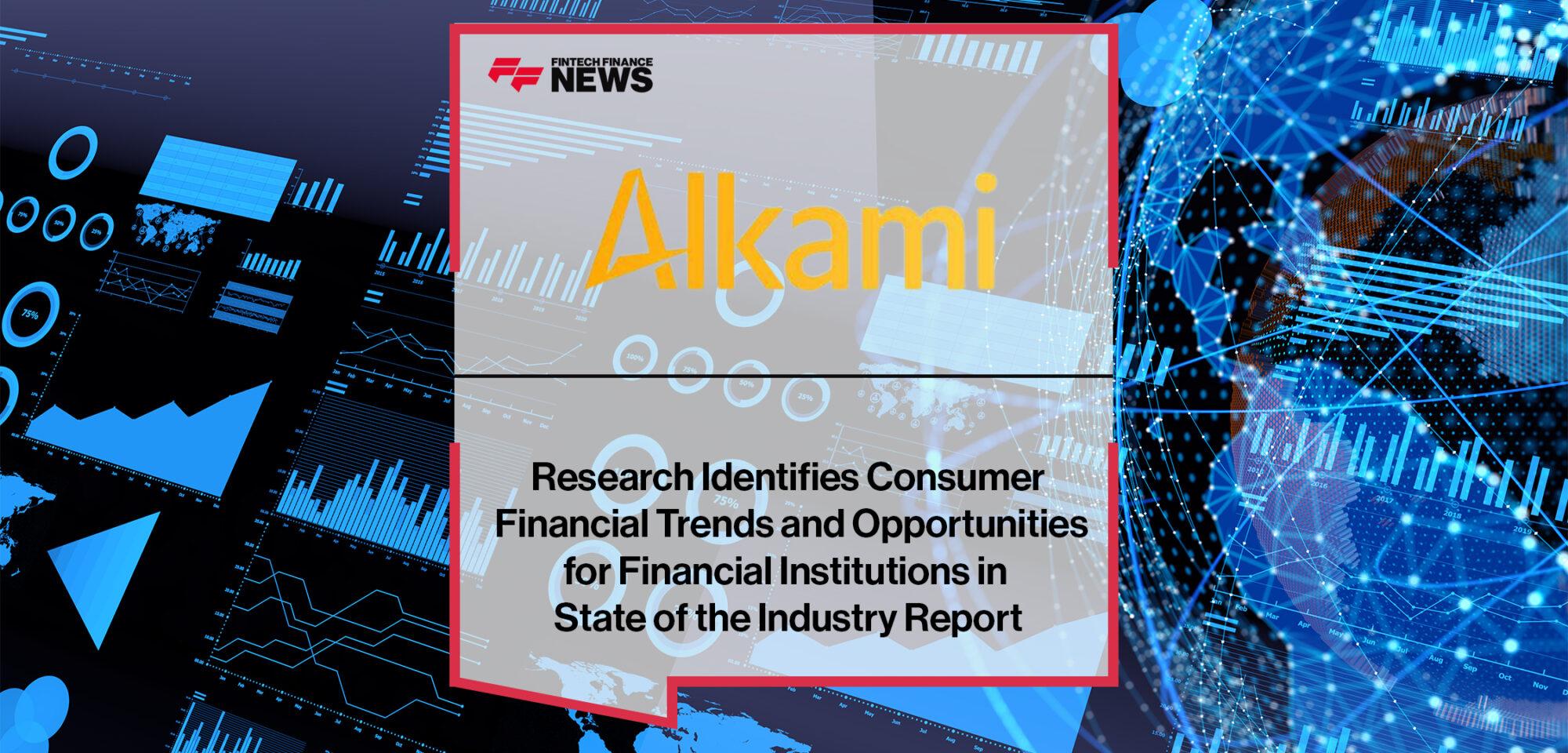 Alkami Research Identifies Consumer Financial Trends and Opportunities for Financial Institutions in State of the Industry Report
