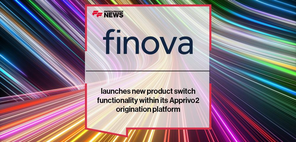 finova launches new product switch functionality within its Apprivo2 origination platform