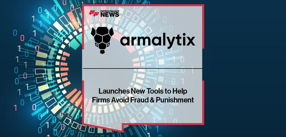 Armalytix Launches New Tools to Help Firms Avoid Fraud & Punishment